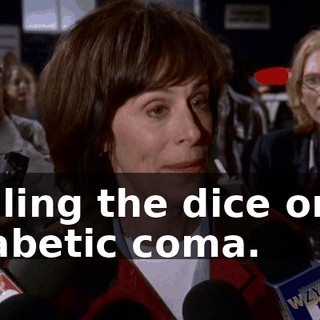 rolling the dice on a diabetic coma.