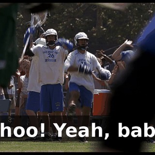 Whoo! Yeah, baby!