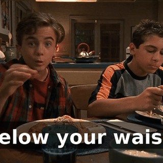 below your waist,