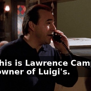 Hi. This is Lawrence Camprisi, the owner of Luigi's.