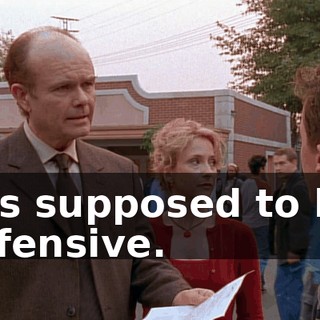 It's supposed to be offensive.