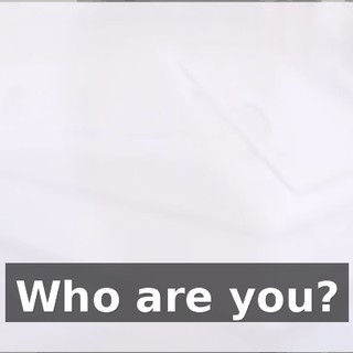 Who are you?