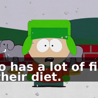 who has a lot of fiber in their diet.