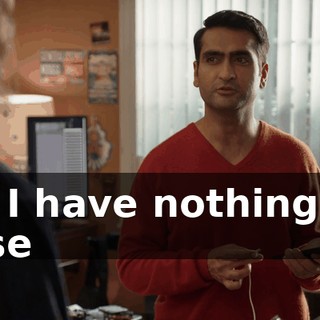so I have nothing to lose