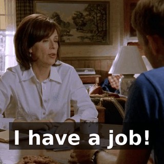 I have a job!