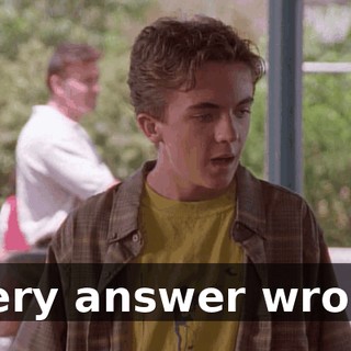 Every answer wrong.
