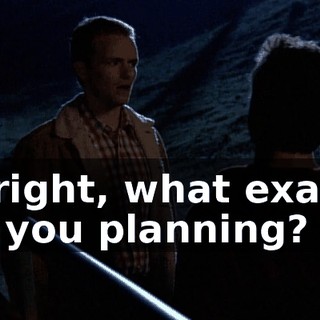 All right, what exactly are you planning?