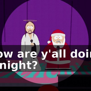 How are y'all doing tonight?