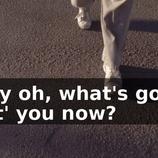 ♪ Hey oh, what's good wit' you now? ♪