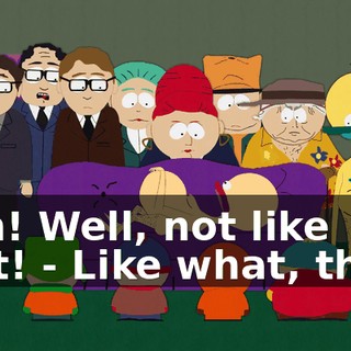 - Ah! Well, not like that! - Like what, then!