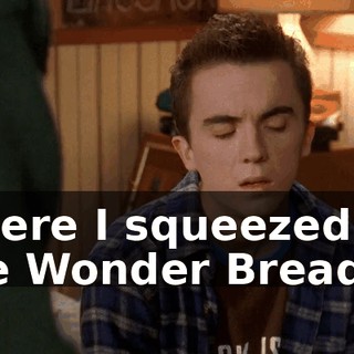 where I squeezed all the Wonder Bread