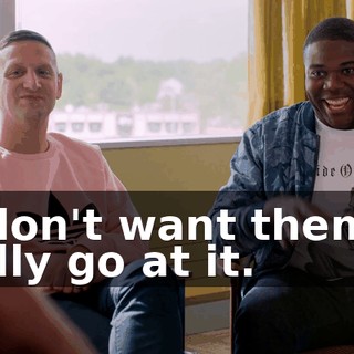 - I don't want them to really go at it.