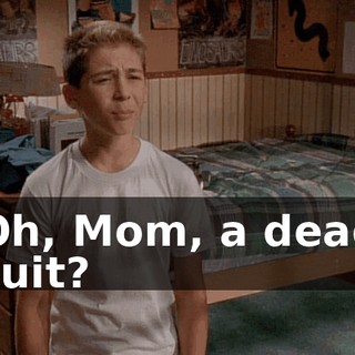 Oh, Mom, a dead suit?