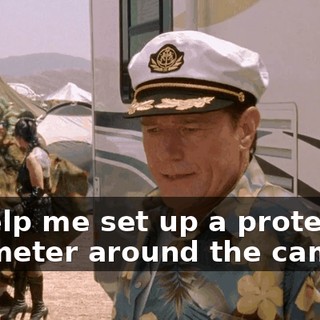 to help me set up a protective perimeter around the camper.