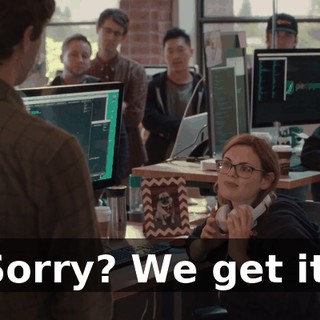 Sorry? We get it.