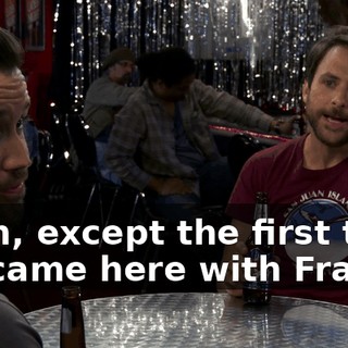 Yeah, except the first time we came here with Frank,