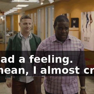 - I had a feeling. - I mean, I almost cried.