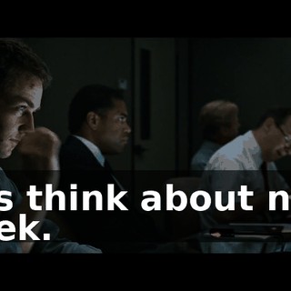 was think about next week.