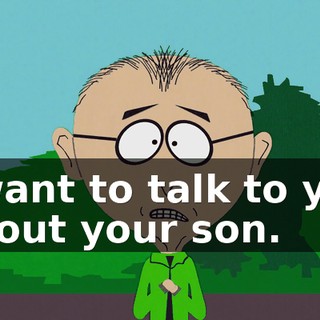 I want to talk to you about your son.