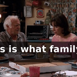 This is what family is for.