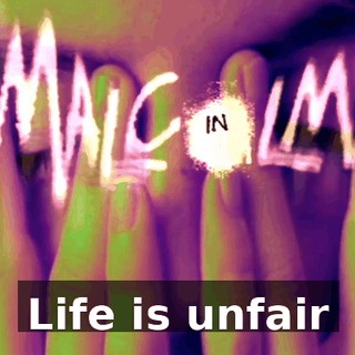 ♪ Life is unfair ♪