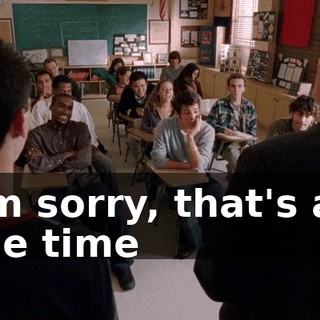 I'm sorry, that's all the time