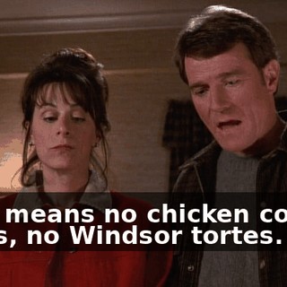 That means no chicken cordon bleus, no Windsor tortes.