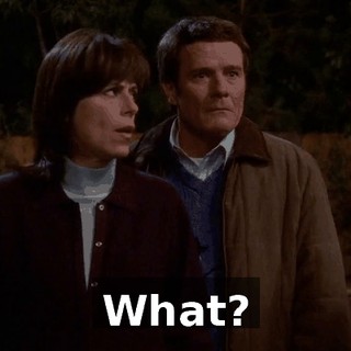 What?