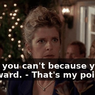 - But you can't because you're a coward. - That's my point.