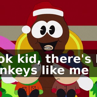 Look kid, there's Mr. Hankeys like me