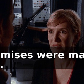 Promises were made, Hal.
