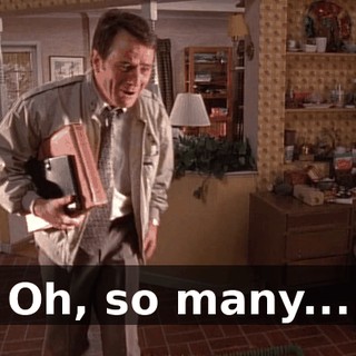 Oh, so many...
