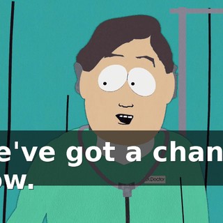 We've got a chance now.