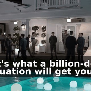 That's what a billion-dollar evaluation will get you.
