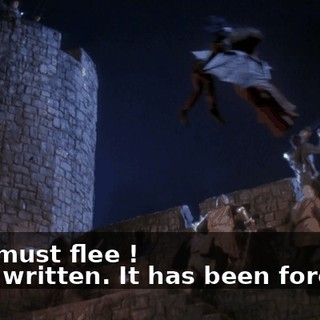 - We must flee ! - It is written. It has been foretold.