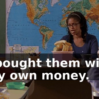 I bought them with my own money.