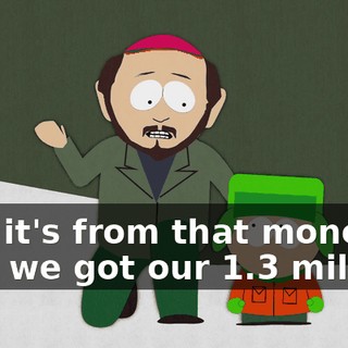 And it's from that money that we got our 1.3 million.