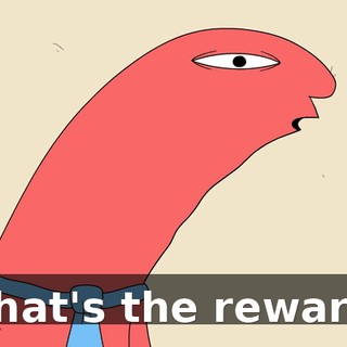 What's the reward?