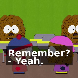 Remember? - Yeah.