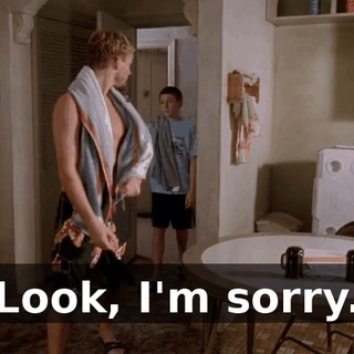 Look, I'm sorry.