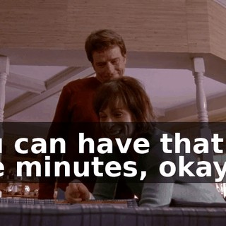 You can have that for five minutes, okay?