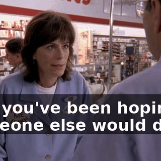 and you've been hoping someone else would do it,