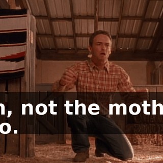 Oh, not the mother too.