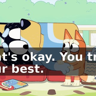 That's okay. You tried your best.