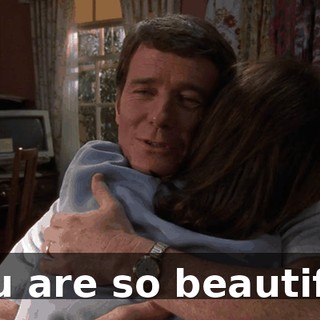 You are so beautiful.