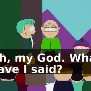 Oh, my God. What have I said?