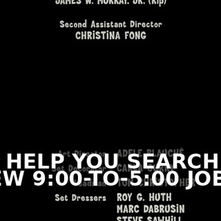 ♪ AND HELP YOU SEARCH FOR A NEW 9:00-TO-5:00 JOB ♪