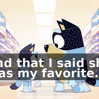 and that I said she was my favorite.