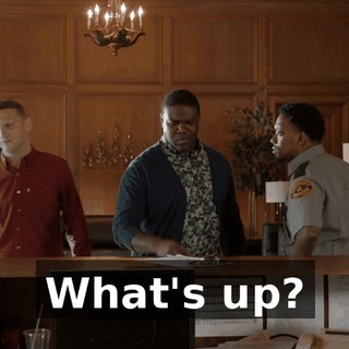 What's up?