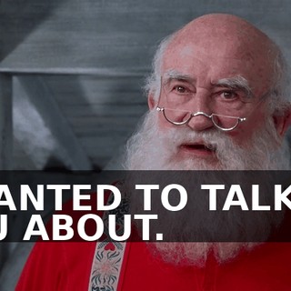 I WANTED TO TALK TO YOU ABOUT.